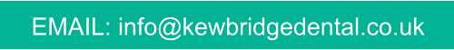 EMAIL: info@kewbridgedental.co.uk
